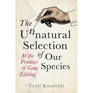 The Unnatural Selection of Our Species - by  Torill Kornfeldt (Paperback) - 1 of 1