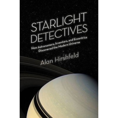 Starlight Detectives - by  Alan Hirshfeld (Paperback)