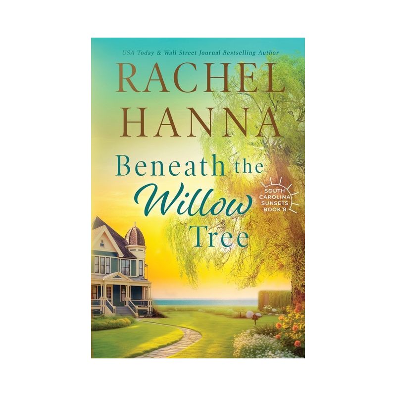 Beneath The Willow Tree - (South Carolina Sunsets) Large Print by  Rachel Hanna (Paperback), 1 of 2
