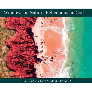Windows on Nature - by  Bob McDonald & Evelyn McDonald (Hardcover) - 1 of 1