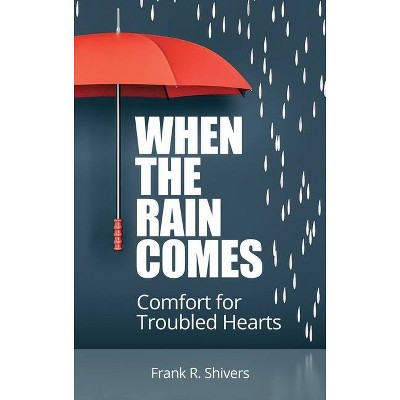 When the Rain Comes - by  Frank R Shivers (Hardcover)