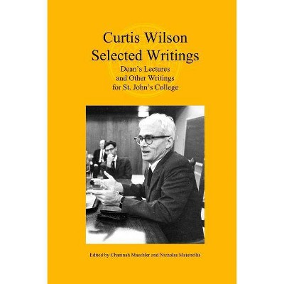Curtis Wilson, Selected Writings - by  Curtis Alan Wilson (Paperback)