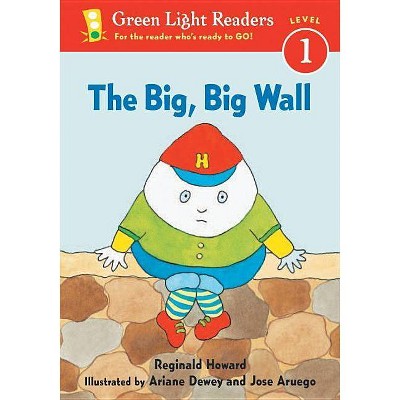 The Big, Big Wall - (Green Light Readers Level 1) by  Reginald Howard (Paperback)