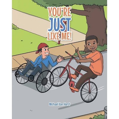 You're Just Like Me! - by  Michael Van Horst (Paperback)