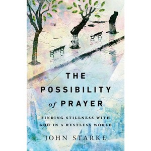 The Possibility of Prayer - by  John Starke (Paperback) - 1 of 1