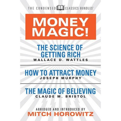 Money Magic! (Condensed Classics) - Abridged by  Wallace D Wattles & Joseph Murphy (Paperback)