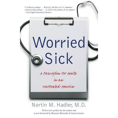 Worried Sick - (H. Eugene and Lillian Youngs Lehman) 2nd Edition by  Nortin M Hadler (Paperback)