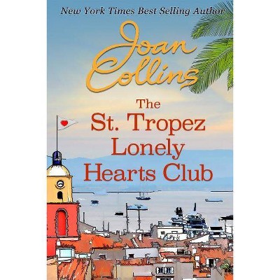 The St. Tropez Lonely Hearts Club - by  Joan Collins (Paperback)