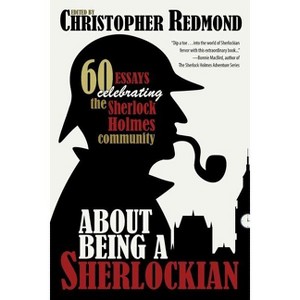 About Being a Sherlockian - by  Christopher Redmond (Paperback) - 1 of 1