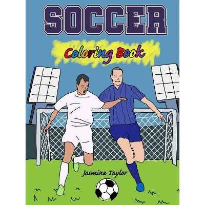 Soccer Coloring Book - by  Jasmine Taylor (Paperback)