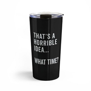 EnvyArt Thats A Horrible Idea Travel Mug 20 oz Stainless Steel Travel Mug - Deny Designs - 1 of 4
