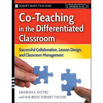 Co-Teaching in the Differentiated Classroom - Annotated by  Melinda L Fattig & Maureen Tormey Taylor (Paperback)