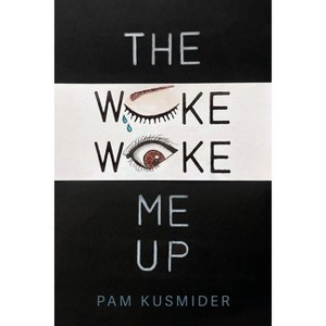 The Woke Woke Me Up - by  Pam Kusmider (Paperback) - 1 of 1
