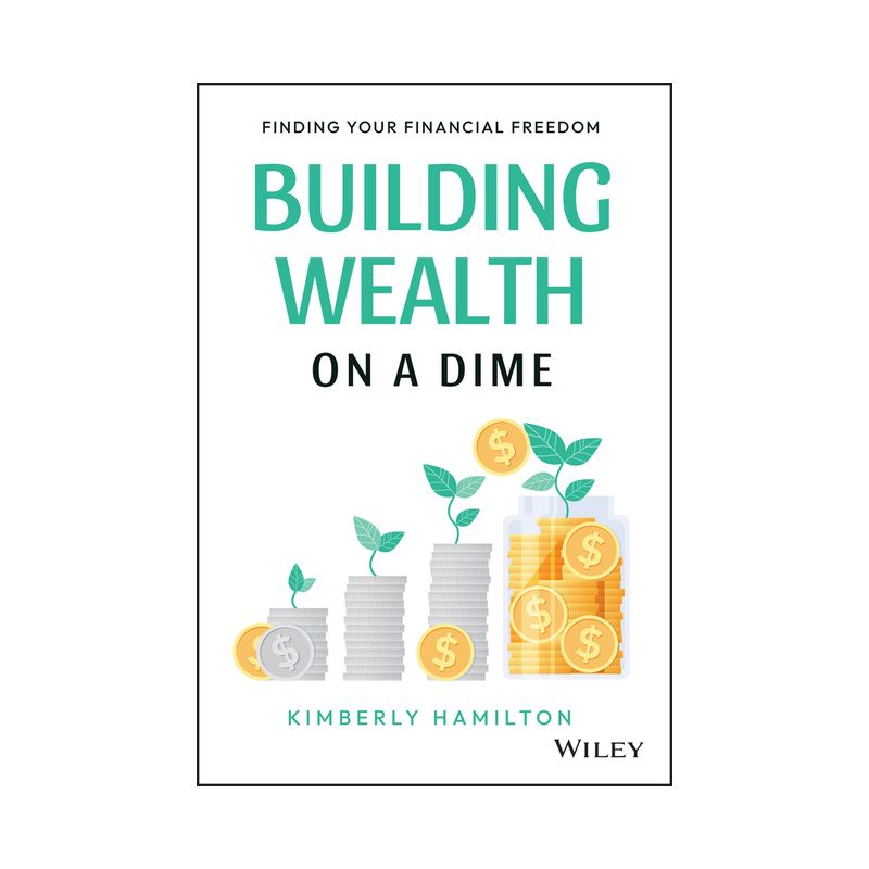 Building Wealth on a Dime - by  Kimberly Hamilton (Hardcover), 1 of 2