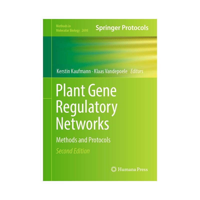 Plant Gene Regulatory Networks - (Methods in Molecular Biology) 2nd Edition by  Kerstin Kaufmann & Klaas Vandepoele (Hardcover), 1 of 2