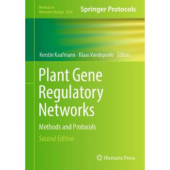 Plant Gene Regulatory Networks - (Methods in Molecular Biology) 2nd Edition by  Kerstin Kaufmann & Klaas Vandepoele (Hardcover)
