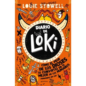 Diario de Loki 1: Cómo El Peor de Los Dioses Se Convirtio En El Mejor de Los Humanos / Loki: A Bad God's Guide to Being Good - by  Louie Stowell - 1 of 1