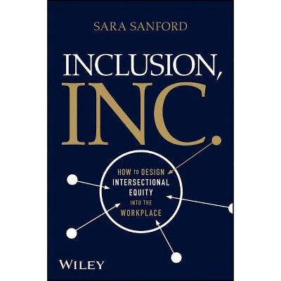 Inclusion, Inc. - by  Sara Sanford (Hardcover)