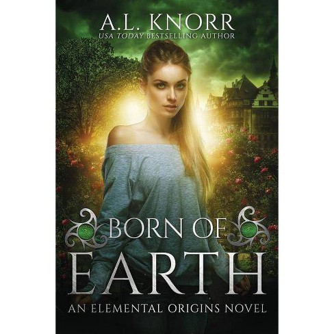 Born Of Earth By A L Knorr Paperback Target