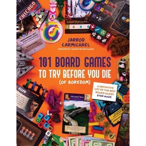 101 Board Games to Try Before You Die (of Boredom) - by  Jarrod Carmichael (Paperback) - 1 of 1