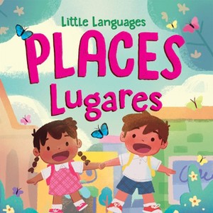 Places / Lugares - (Little Languages) by  Mikala Carpenter (Board Book) - 1 of 1