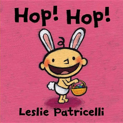 Hop! Hop! - by Leslie Patricelli (Board Book)