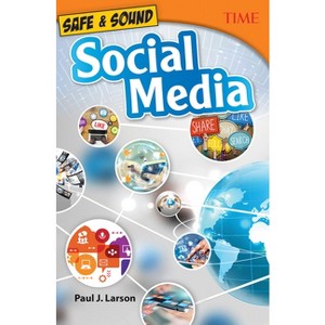 Safe & Sound: Social Media - (Time(r) Informational Text) by  Paul Larson (Paperback) - 1 of 1
