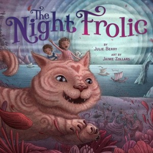 The Night Frolic - by  Julie Berry (Hardcover) - 1 of 1