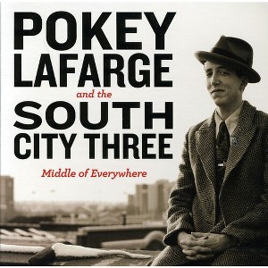 Pokey Lafarge & South City Three - Middle of Everywhere - 1 of 1