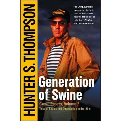 Generation of Swine - by  Hunter S Thompson (Paperback)