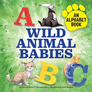 Wild Animal Babies - by  Katie T Christiansen (Paperback) - 1 of 1