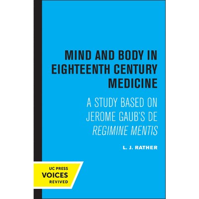Mind and Body in Eighteenth Century Medicine - by  S J Rather (Paperback)