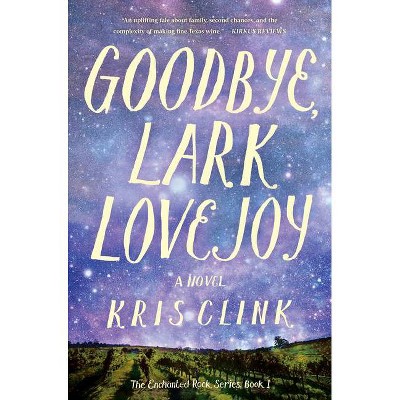 Goodbye, Lark Lovejoy - (Enchanted Rock) by  Kris Clink (Paperback)