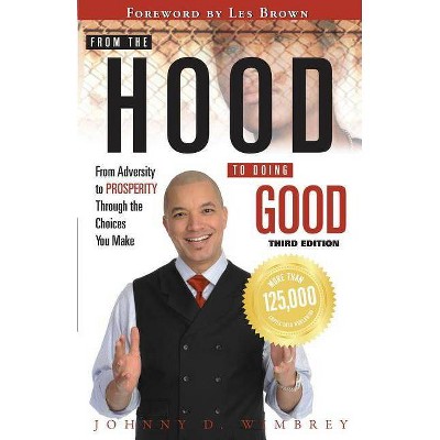 From the Hood to Doing Good - by  Johnny Wimbrey (Paperback)