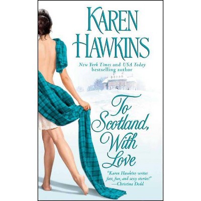 To Scotland, with Love, 2 - (MacLean Curse) by  Karen Hawkins (Paperback)
