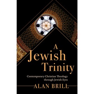 A Jewish Trinity - by  Alan Brill (Paperback) - 1 of 1