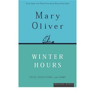 Winter Hours - by  Mary Oliver (Paperback)