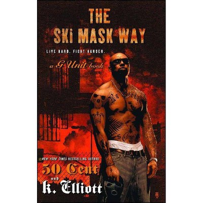 The Ski Mask Way - by  K Elliott & 50 Cent (Paperback)