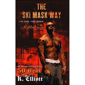 The Ski Mask Way - by  K Elliott & 50 Cent (Paperback) - 1 of 1