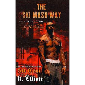 The Ski Mask Way - by  K Elliott & 50 Cent (Paperback)