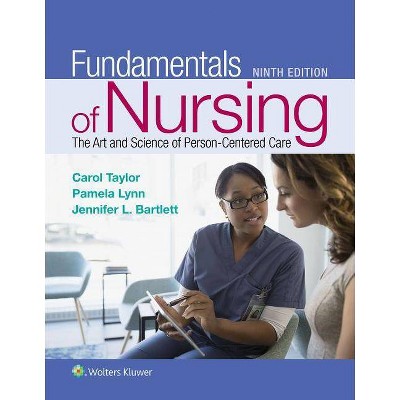 Fundamentals of Nursing - 9th Edition by  Carol R Taylor & Pamela B Lynn & Jennifer L Bartlett (Hardcover)