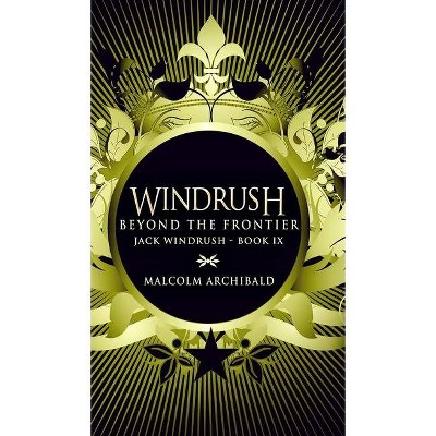 Beyond The Frontier (Jack Windrush Book 9) - by  Malcolm Archibald (Hardcover)