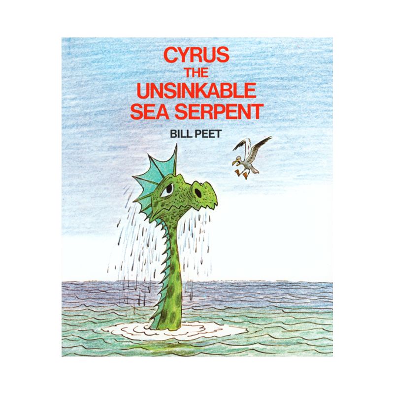 Cyrus the Unsinkable Sea Serpent - by  Bill Peet (Paperback), 1 of 2