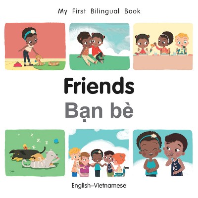 My First Bilingual Book-Friends (English-Vietnamese) - by  Patricia Billings (Board Book)