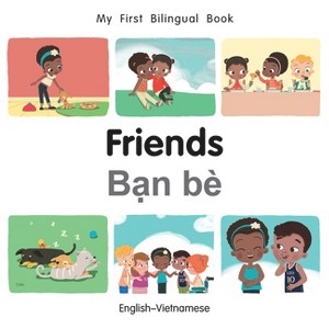 My First Bilingual Book-Friends (English-Vietnamese) - by  Patricia Billings (Board Book) - 1 of 1