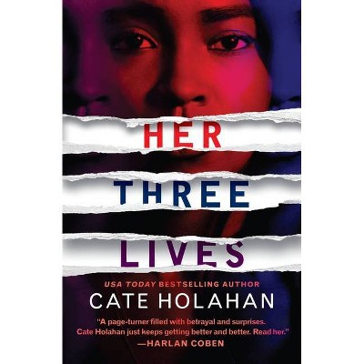 Her Three Lives - by  Cate Holahan (Paperback)