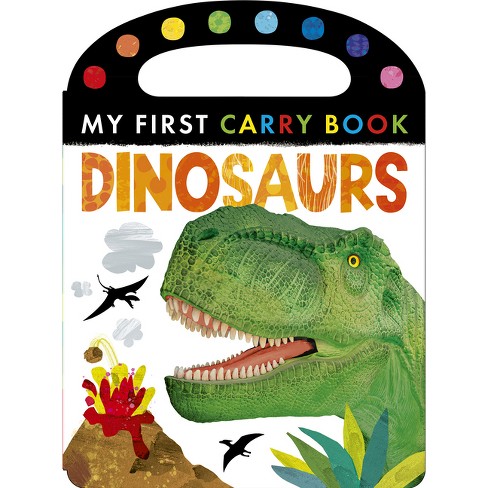 Dinosaurs: My First Carry Book - by  Tiger Tales (Board Book) - image 1 of 1