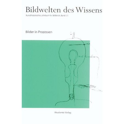 Bilder in Prozessen - by  Claudia Blümle & Horst Bredekamp & Matthias Bruhn & Katja Müller-Helle (Paperback)