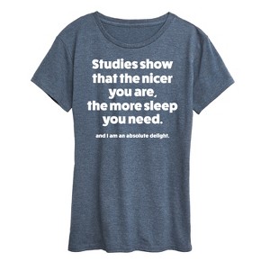 Women's - Instant Message - Studies Show Nicer More Sleep Short Sleeve Graphic T-Shirt - 1 of 4