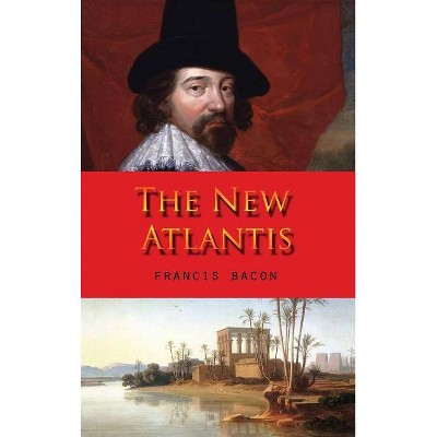 The New Atlantis - by  Francis Bacon (Hardcover)